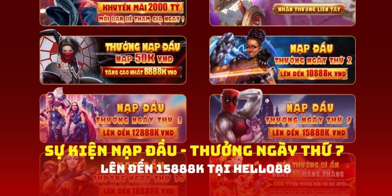 Nạp đầu - Thưởng ngày thứ 7 lên đến 15888k tại Helo88