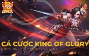 Hướng dẫn chi tiết cách chơi cá cược king of glory tại Helo88