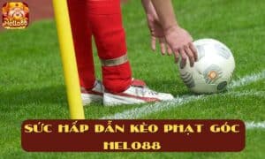 Kèo Phạt Góc Helo88 - Chiến Thuật Chinh Phục Kèo Chắc thắng Từ các Cao thủ